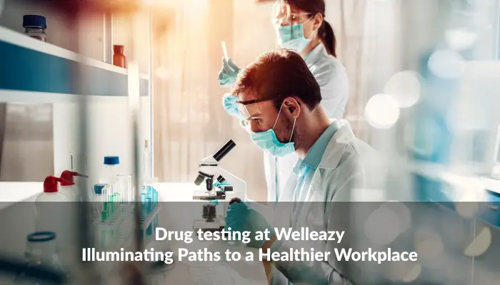 Drug testing at Welleazy: Illuminating Paths to a Healthier Workplace drug testing - Frame 492 - Drug testing at Welleazy: Illuminating Paths to a Healthier Workplace